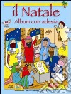 Il Natale. Con adesivi. Con poster. Ediz. illustrata libro