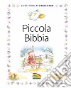 Piccola Bibbia. I libri per il mio battesimo. Ediz. a colori libro