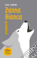 Zanna Bianca. Ediz. integrale libro