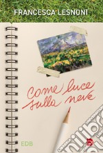 Come luce sulla neve libro