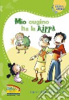 Mio cugino ha la kippà. L'Ebraismo raccontato ai bambini libro