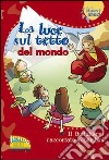 La luce sul tetto del mondo. Il buddhismo raccontato ai bambini libro