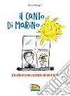 Il canto di Marino. L'autismo raccontato ai bambini libro