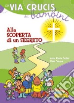 La via crucis dei bambini. Alla scoperta di un segreto libro