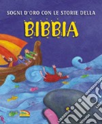 Sogni d'oro con le storie della Bibbia libro