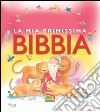 La mia primissima Bibbia. Ediz. illustrata libro