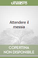 Attendere il messia libro