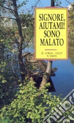 Signore, aiutami! Sono malato! libro