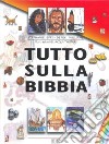 Tutto sulla Bibbia libro