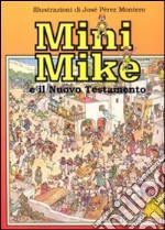 Mini Mike e il Nuovo Testamento libro