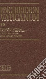 Enchiridion Vaticanum. Vol. 12: Documenti ufficiali della Santa Sede (1990). Compreso il Codex Canonum Ecclesiarum Orientalium libro