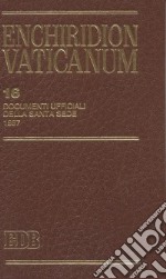 Enchiridion Vaticanum. Vol. 16: Documenti ufficiali della Santa Sede (1997) libro