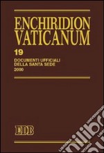 Enchiridion Vaticanum. Vol. 19: Documenti ufficiali della Santa Sede (2000) libro