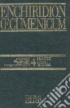Enchiridion Oecumenicum. Vol. 4: Documenti del dialogo teologico interconfessionale. Dialoghi locali (1988-1994) libro