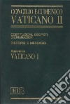 Concilio ecumenico Vaticano II. Costituzioni, decreti, dichiarazioni, discorsi e messaggi. Costituzioni dogmatiche del Vaticano I (1992) libro