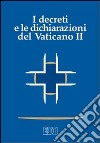 I decreti e le dichiarazioni del Vaticano II libro