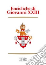 Encicliche di Giovanni XXIII. Ad Petri cathedram, Sacerdotii nostri primordia, Grata recordatio, Princeps pastorum, Mater et magistra, Aeterna Dei sapientia... libro