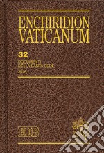 Enchiridion Vaticanum. Vol. 32: Documenti della Santa Sede (2016) libro