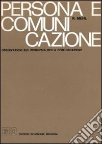 Persona e comunicazione. Osservazioni sul problema della comunicazione libro