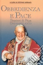 Obbedienza e pace. Pensieri di papa Giovanni XXIII libro