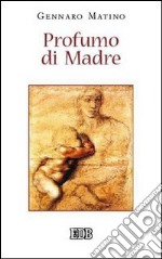 Profumo di Madre libro