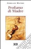 Profumo di Madre libro