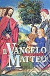 Vangelo secondo Matteo. Ediz. a caratteri grandi libro