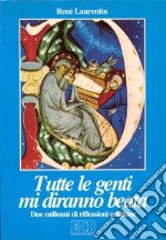 Tutte le genti mi diranno beata. Due millenni di riflessioni cristiane libro