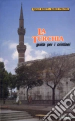 La Turchia. Guida per i cristiani