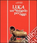 Luca: un vangelo per oggi