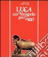 Luca: un vangelo per oggi libro