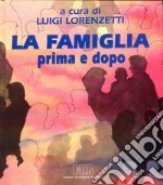 La famiglia. Prima e dopo libro