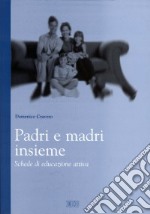 Padri e madri insieme. Schede di educazione attiva libro