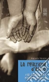 La relazione d'aiuto. Alla ricerca della propria umanità libro di Ventre Antonio
