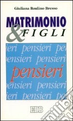 Matrimonio e figli. Pensieri libro