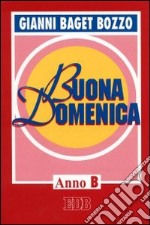 Buona domenica. Anno B libro