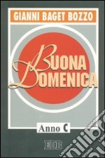 Buona domenica. Anno C libro