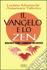 Il vangelo e lo zen. Dialogo come cammino religioso libro