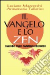 Il vangelo e lo zen. Dialogo come cammino religioso libro