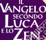 Il Vangelo secondo Luca e lo zen libro