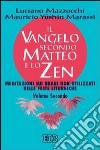 Il Vangelo secondo Matteo e lo zen. Vol. 2: Meditazioni sui brani non utilizzati nelle feste liturgiche libro