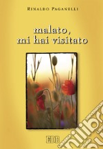 Malato; mi hai visitato libro