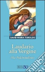 Laudario alla Vergine. «Via Pulchritudinis» libro