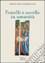 Fratelli e sorelle in umanità libro