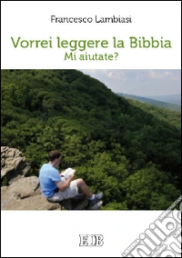 Vorrei leggere la Bibbia. Mi aiutate? libro