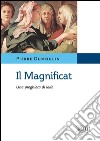 Il Magnificat. Una preghiera di lode libro