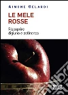 Le mele rosse. Riscoprire digiuno e astinenza libro di Gelardi Aimone