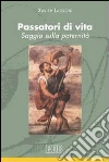 Passatori di vita. Saggio sulla paternità libro