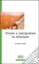 Vivere e interpretare la relazione libro