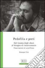 Pedofilia e preti. Dal trauma degli abusi al bisogno di rinnovamento libro